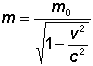 die relativistische Masse m